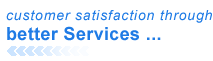 Customer Satisfaction through better Services...