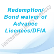 Redemption/ Bond waiver of  Advance Licences/DFIA