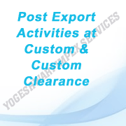 Post Export Activities at Custom & Custom Clearance